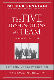 The Five Dysfunctions of a Team: A Leadership Fable by Patrick Lencioni