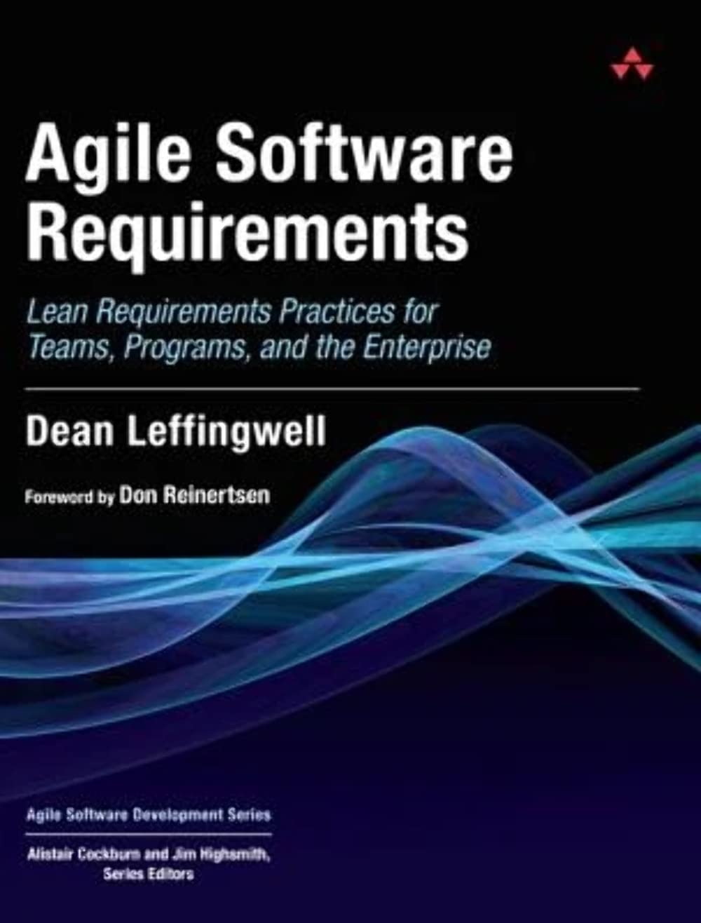 Agile Software Requirements: Lean Requirements Practices for Teams, Programs, and the Enterprise (Agile Software Development Series) 1st Edition