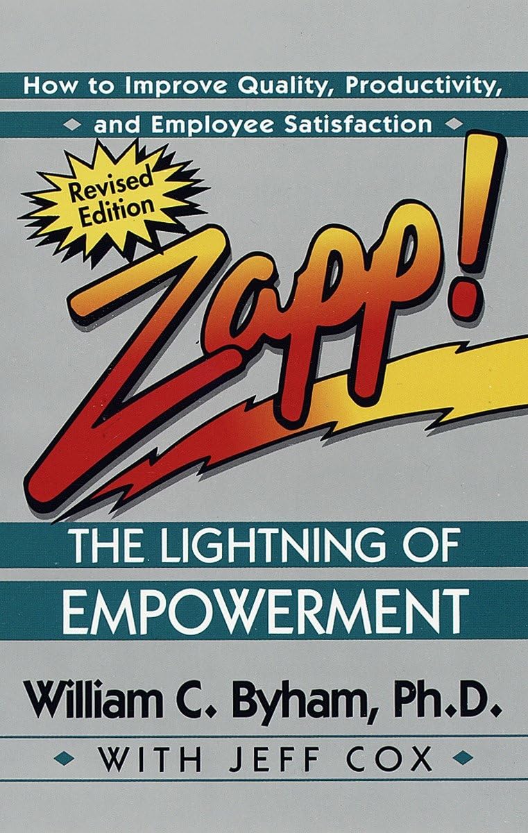 Zapp! The Lightning of Empowerment: How to Improve Quality, Productivity, and Employee Satisfaction Paperback – November 11, 1997