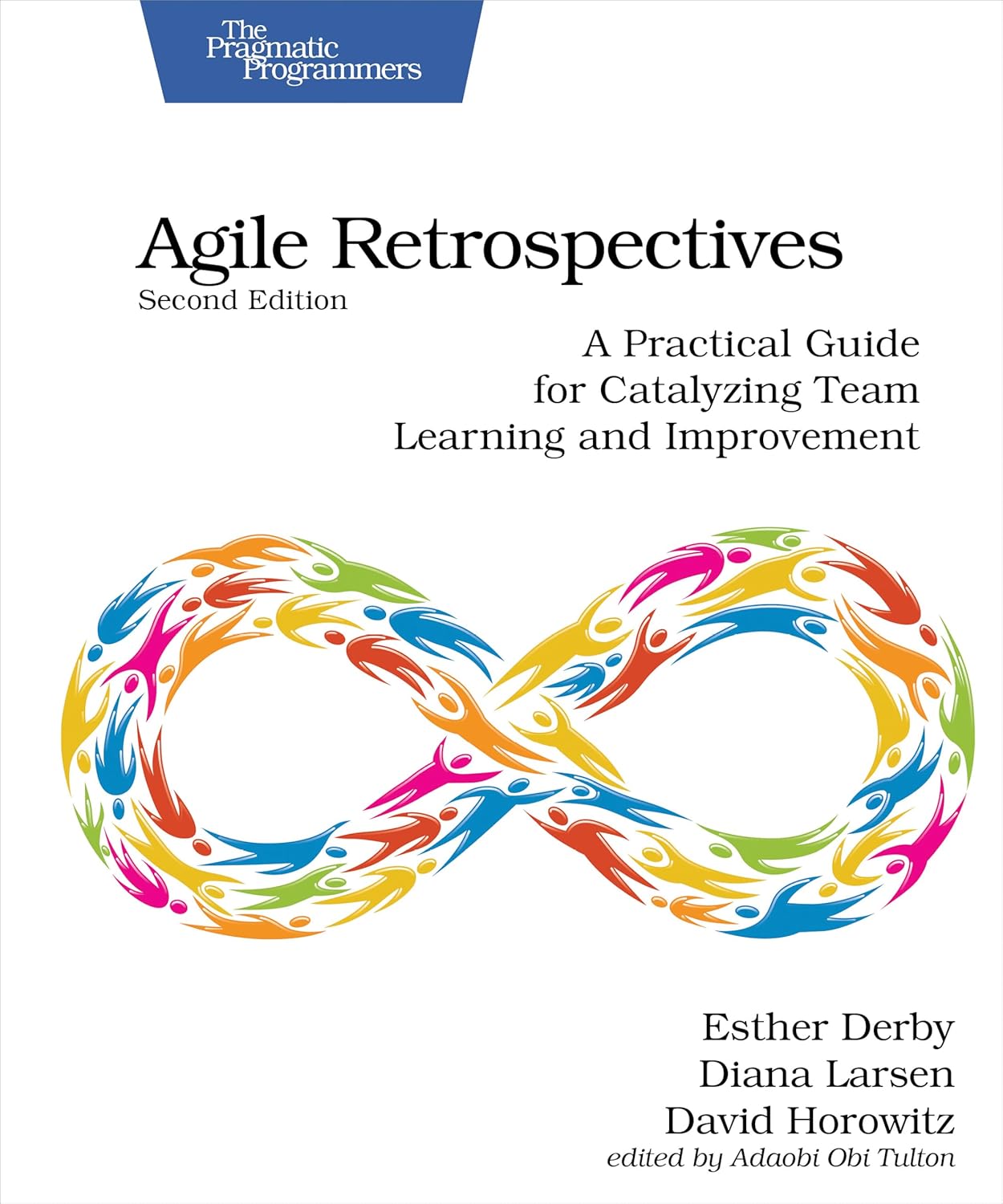 Agile Retrospectives: Making Good Teams Great 2nd  Edition