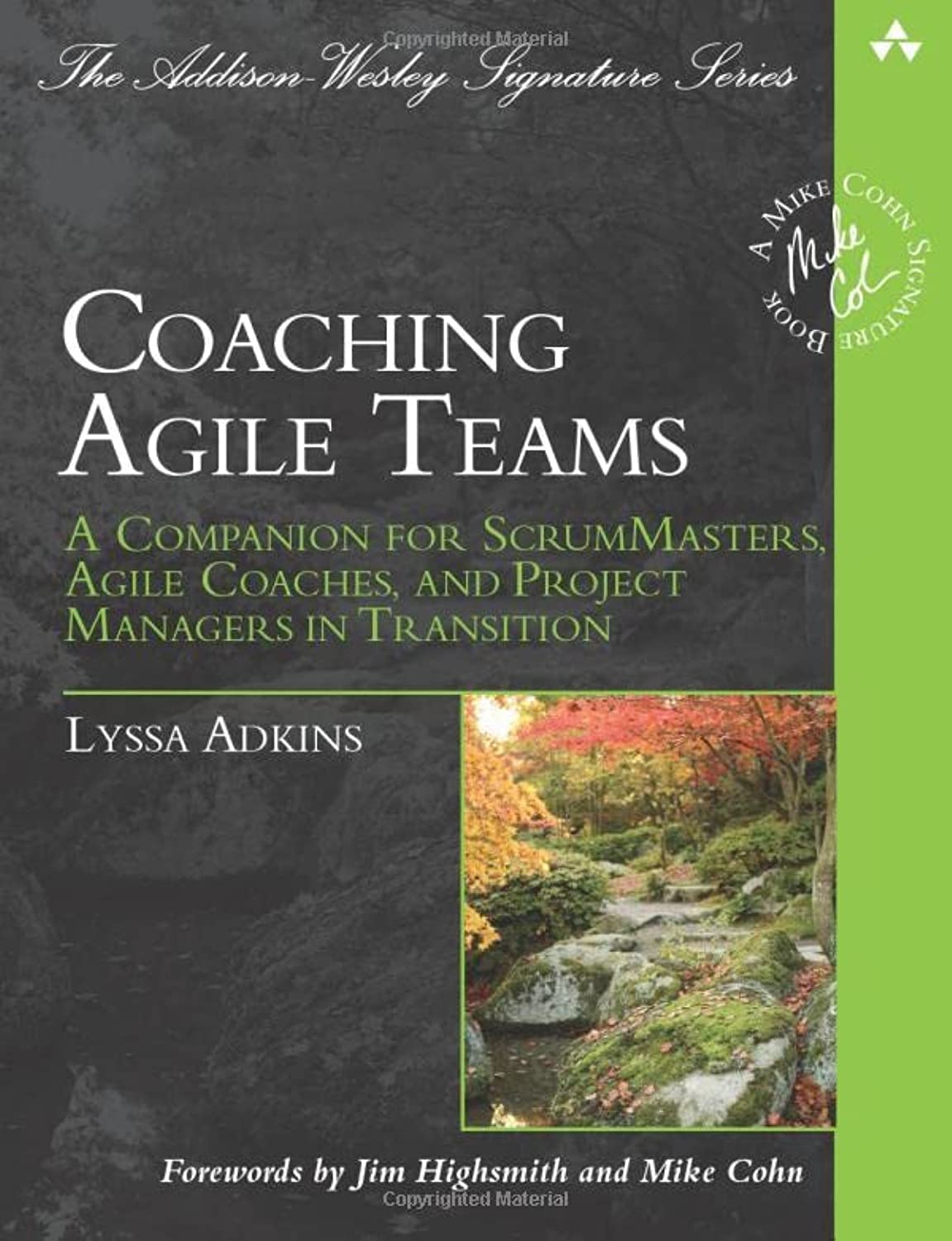 Coaching Agile Teams: A Companion for ScrumMasters, Agile Coaches, and Project Managers in Transition (Addison-Wesley Signature Series (Cohn)) 1st Edition