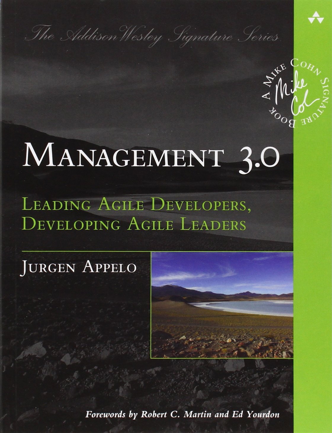 Management 3.0: Leading Agile Developers, Developing Agile Leaders (Addison-Wesley Signature Series (Cohn)) 1st Edition