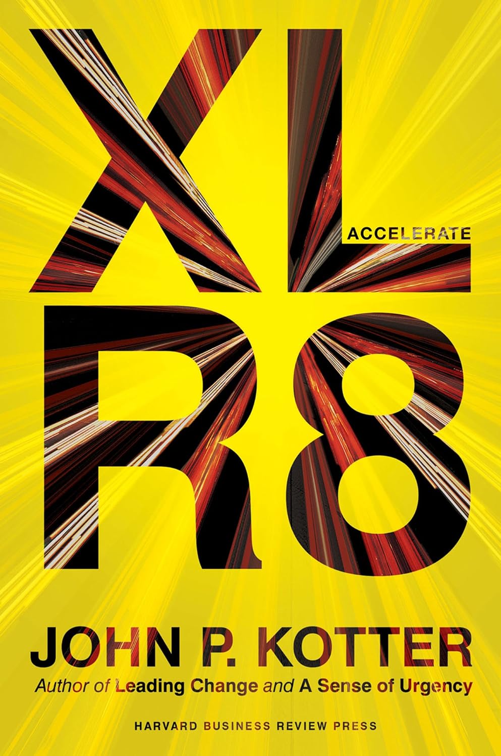 Accelerate: Building Strategic Agility for a Faster-Moving World Kindle Edition