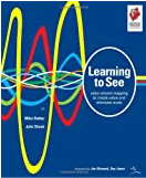 Learning to See: Value Stream Mapping to Add Value and Eliminate MUDA 1st Edition