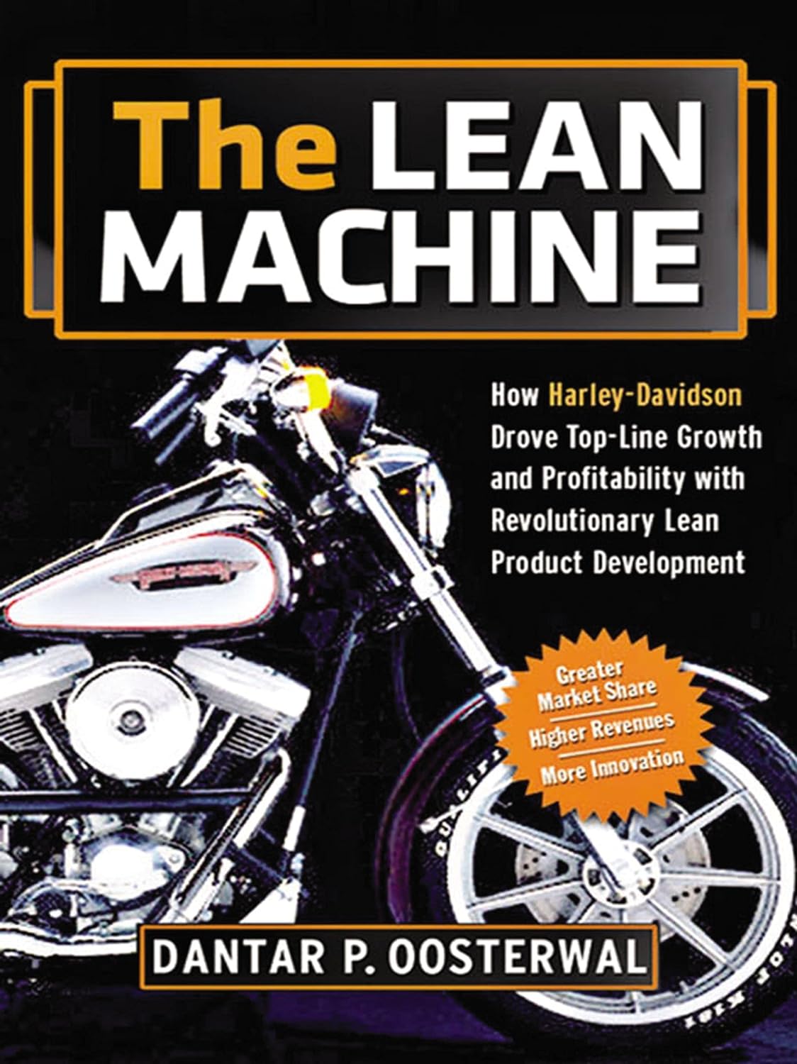 The Lean Machine: How Harley-Davidson Drove Top-Line Growth and Profitability with Revolutionary Lean Product Development Illustrated Edition, Kindle Edition