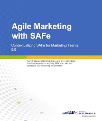 Agile Marketing with SAFe Contextualizing SAFe for Marketing Teams